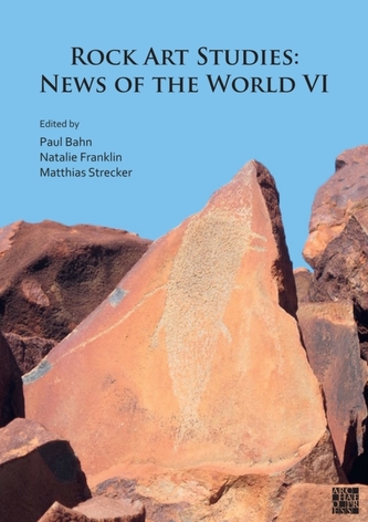Rock Art Studies: News of the World VI Rock Art Studies: News of the World VI