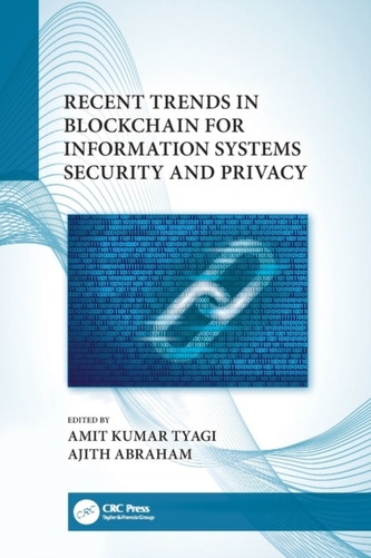 Recent Trends in Blockchain for Information Systems Security and Privacy Recent Trends in Blockchain for Information Systems Security and Privacy