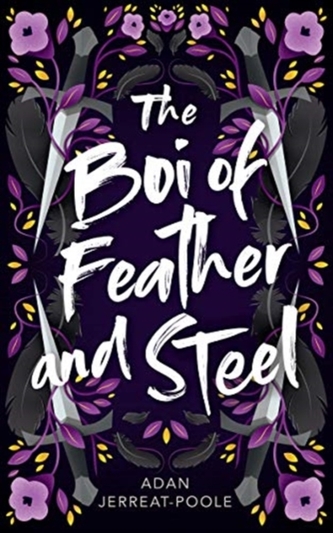 The Boi of Feather and Steel The Boi of Feather and Steel