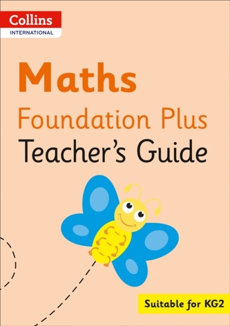 Collins International Maths Foundation Plus Teacher's Guide Collins International Maths Foundation Plus Teacher's Guide