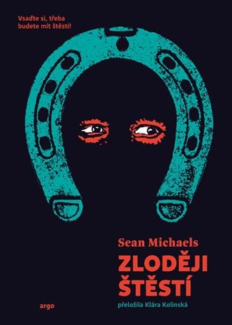 Zloději štěstí (Sean Michaels, 2021)
