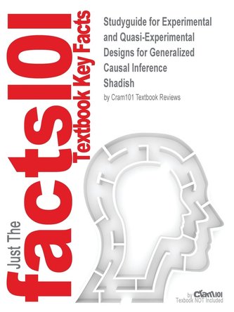 Studyguide for Experimental and Quasi-Experimental Designs for Generalized Causal Inference by Shadish, ISBN 9780395615560
