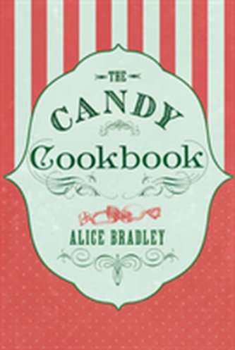 The Candy Cookbook The Candy Cookbook