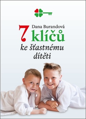 7 klíčů ke šťastnému dítěti (Dana Burandová, 2016)