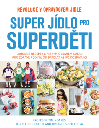 Super jídlo pro superděti - Revoluce v opravdovém jídle