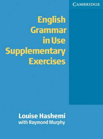 English Grammar in Use Supplementary Exercises: Edition without answers