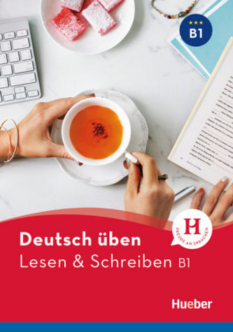 deutsch üben: Lesen + Schreiben B1 NEU