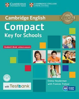 Compact Key for Schools: Student´s Book without answers with CD-ROM with Testbank Compact Key for Schools: Student´s Book without answers with CD-ROM with Testbank