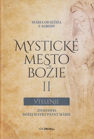 Mystické mesto Božie II  Vtelenie