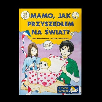 Mamo, jak przyszedłem na świat?