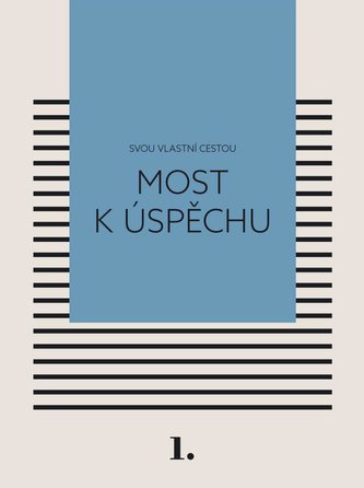 Most k úspěchu - Svou vlastní cestou 1