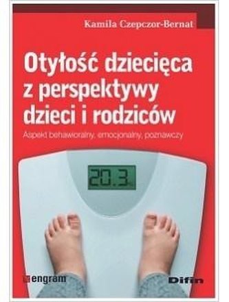 Otyłość dziecięca z perspektywy dzieci i rodziców Otyłość dziecięca z perspektywy dzieci i rodziców