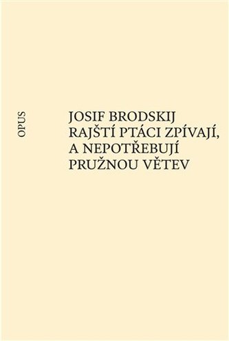 Rajští ptáci zpívají, a nepotřebují pružnou větev