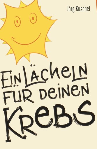 Ein Lächeln für Deinen Krebs