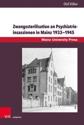 Zwangssterilisation an Psychiatrieinsassinnen in Mainz 1933-1945