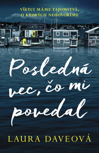 Posledná vec, čo mi povedal (Laura Dave, 2021)