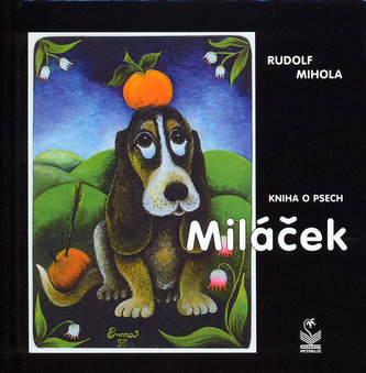 Kniha o psech Miláček - Rudolf Mihola