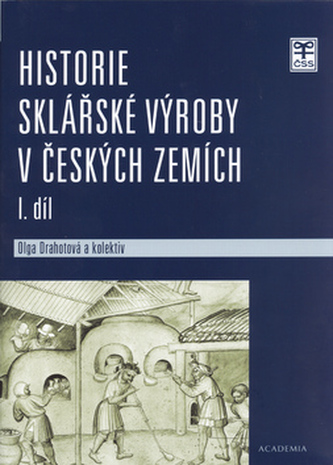 Historie sklářské výroby v českých zemích I.díl