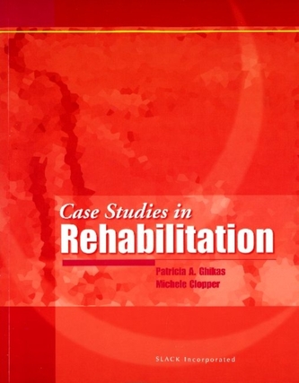 Case Studies in Rehabilitation Case Studies in Rehabilitation