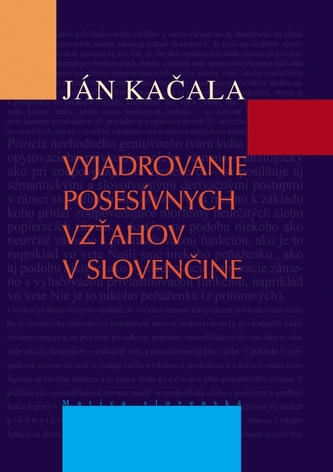 Vyjadrovanie posesívnych vzťahov v slovenčine Vyjadrovanie posesívnych vzťahov v slovenčine