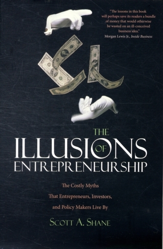The Illusions of Entrepreneurship