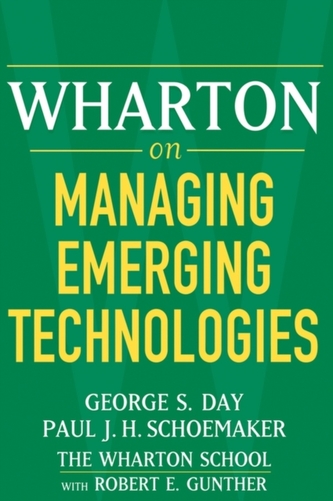 Wharton on Managing Emerging Technologies