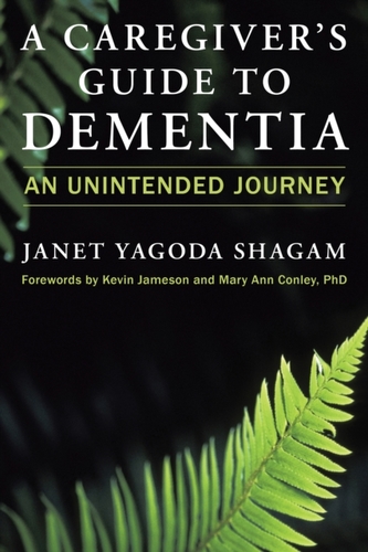 A Caregiver's Guide to Dementia A Caregiver's Guide to Dementia