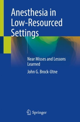 Anesthesia in Low-Resourced Settings Anesthesia in Low-Resourced Settings