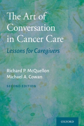 The Art of Conversation in Cancer Care The Art of Conversation in Cancer Care