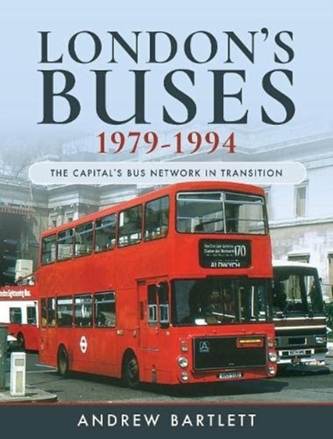 London's Buses, 1979-1994 London's Buses, 1979-1994