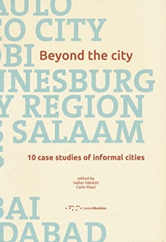 Beyond the City: 10 Case Studies of Informal Cities
