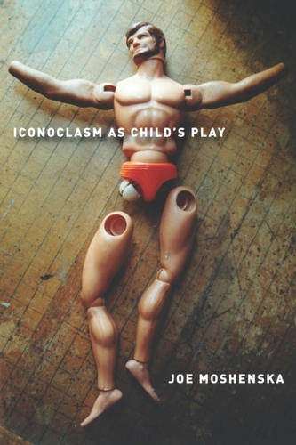Iconoclasm As Child's Play Iconoclasm As Child's Play
