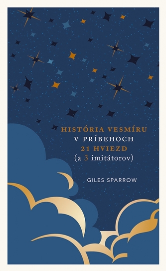 História vesmíru v príbehoch 21 hviezd (a 3 imitátorov) História vesmíru v príbehoch 21 hviezd (a 3 imitátorov)