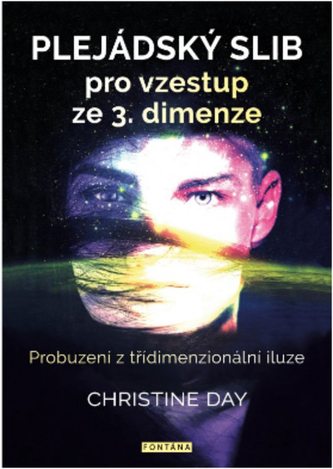 Plejádský slib pro vzestup ze 3. dimenze - Probuzení z třídimenzionální iluze