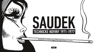 KÁJA SAUDEK: Technické noviny 1971-1977 KÁJA SAUDEK: Technické noviny 1971-1977