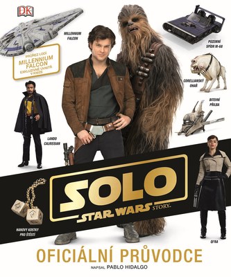 Solo : Star Wars story™ : oficiální průvodce (Pablo Hidalgo, 2018)