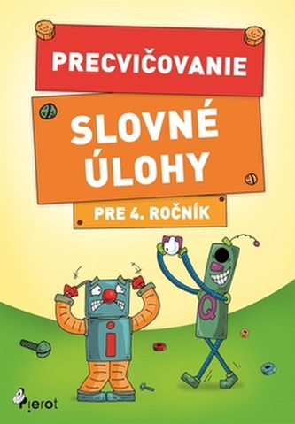 Precvičovanie – Slovné úlohy pre 4.ročník Precvičovanie – Slovné úlohy pre 4.ročník
