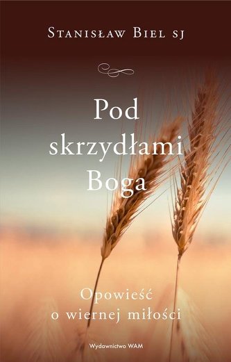 Pod skrzydłami Boga Pod skrzydłami Boga
