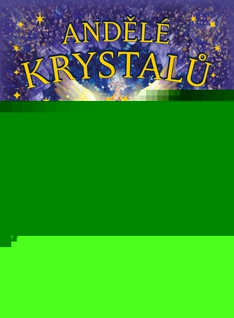 Andělé krystalů