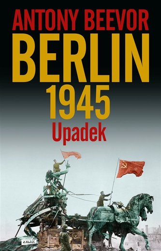 Berlin Upadek 1945 Berlin Upadek 1945