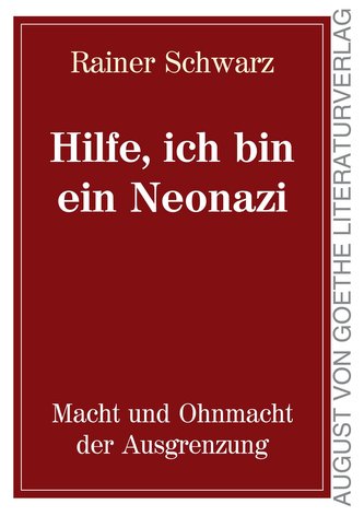 Hilfe, ich bin ein Neonazi