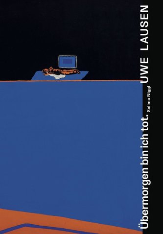 Uwe Lausen. Übermorgen bin ich tot.