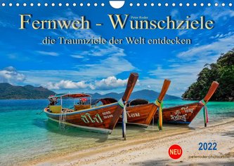 Fernweh - Wunschziele, die Traumziele der Welt entdecken (Wandkalender 2022 DIN A4 quer) Fernweh - Wunschziele, die Traumziele der Welt entdecken (Wandkalender 2022 DIN A4 quer)