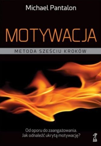 Motywacja Metoda sześciu kroków Motywacja Metoda sześciu kroków