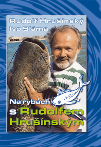 Na rybách s Rudolfem Hrušínským (Rudolf Hrušínský, 2005)