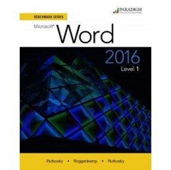 Benchmark Series: Microsoft (R) Word 2016 Level 1