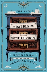 The Dabbler's Guide to Witchcraft