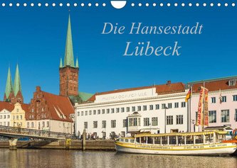Die Hansestadt Lübeck (Wandkalender 2022 DIN A4 quer)