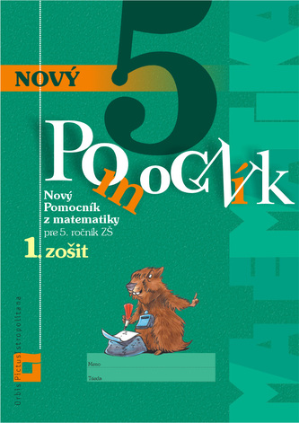 Nový pomocník z matematiky 5 (1. časť pracovná učebnica)