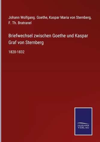Briefwechsel zwischen Goethe und Kaspar Graf von Sternberg